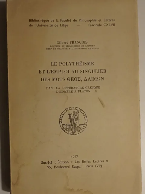 Le polythéisme et l'emploi au singulier des mots 'theos', 'daimoon' dans la littérature grecque d'Homère à Platon