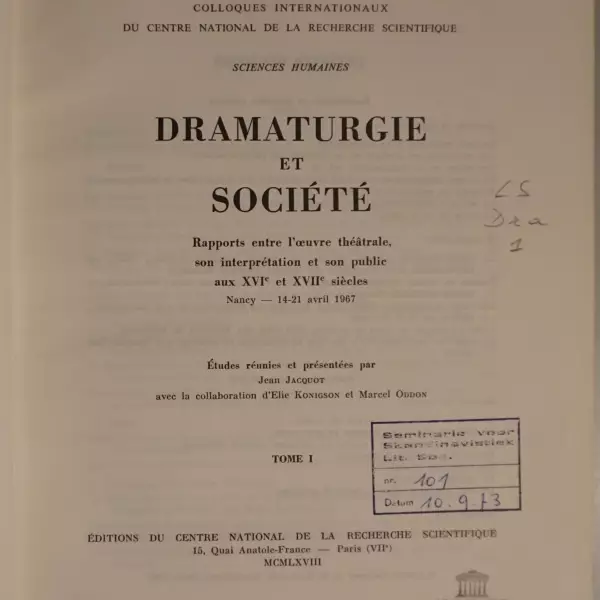 Dramaturgie et société. Rapports entre l'oeuvre théâtrale, son interprétation et son public aux XVIe et XVIIe siècles