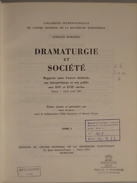 Dramaturgie et société. Rapports entre l'oeuvre théâtrale, son interprétation et son public aux XVIe et XVIIe siècles