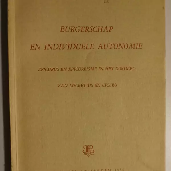 Burgerschap en individuele autonomie. Epicurus en epicureïsme in het oordeel van Lucretius en Cicero