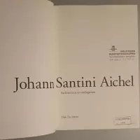 Johann Santini Aichel. Architectuur en ambiguïteit