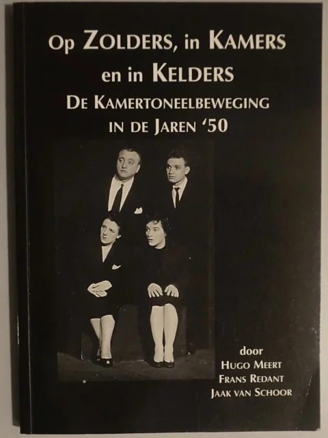 Op Zolders, in Kamers en in Kelders. De Kamertoneelbeweging in de jaren '50