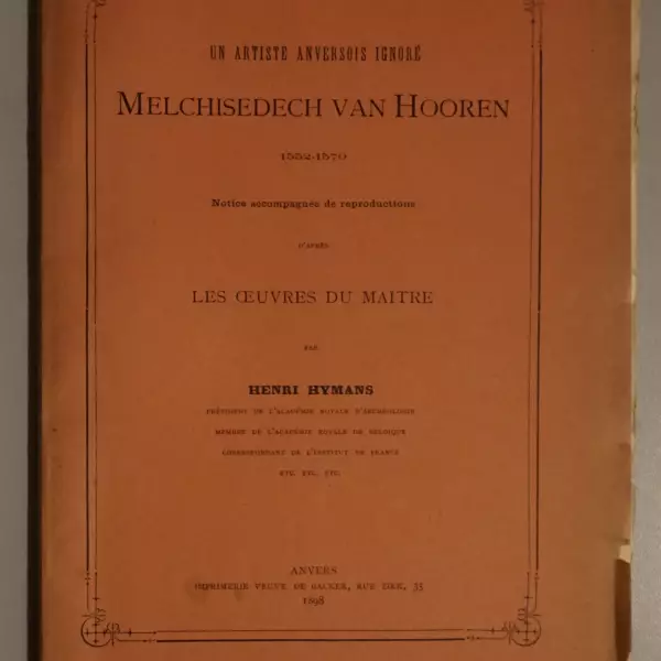 Un artiste anversois ignoré. Melchisedech van Hooren 1552-1570