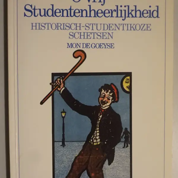 O Vrij-Studentenheerlijkheid. Historisch-studentikoze schetsen