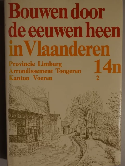 Bouwen door de eeuwen heen. Inventaris van het cultuurbezit in België. Architectuur. Deel 14n2. Arrondissement Tongeren Kanton Voeren