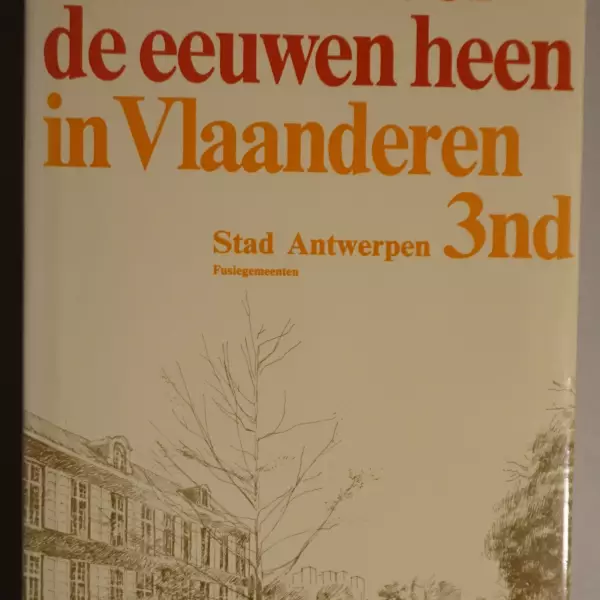 Bouwen door de eeuwen heen. Inventaris van het cultuurbezit in België. Architectuur. Deel 3nd. Stad Antwerpen Fusiegemeenten