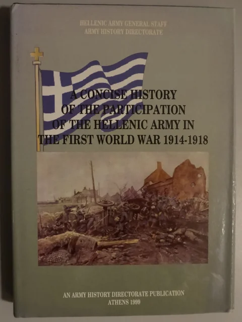 A Concise History of the Participation of the Hellenic Army in the First World War 1914-1918