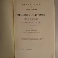 Rekeningen en andere stukken van den pauselijken aflaathandel te Mechelen, in 't midden der 15de eeuw (1443-1472)