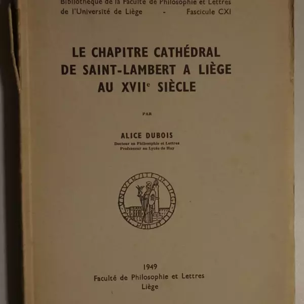 Le chapitre cathédral de Saint-Lambert à Liège au XVIIe siècle