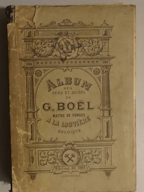 Album des fers et aciers de Gustave Boël maître de forges à La Louvière