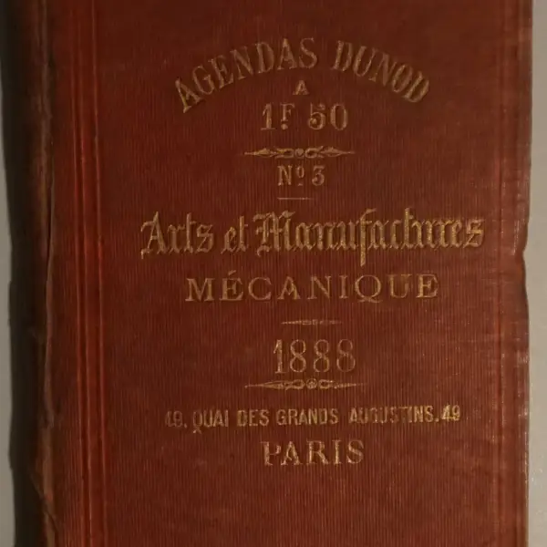 Agendas Dunod N° 3 Arts et manufactures mécaniques à l'usage des ingénieurs du matériel des chemins de fer, conducteurs et constructeurs de locomotives, directeurs d'ateliers de constructions