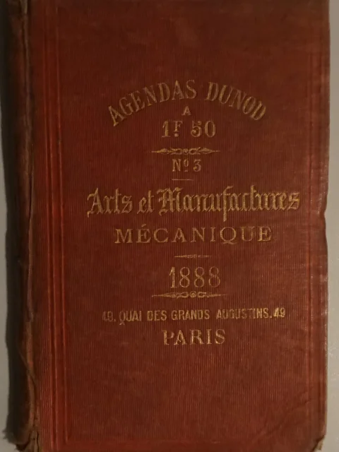 Agendas Dunod N° 3 Arts et manufactures mécaniques à l'usage des ingénieurs du matériel des chemins de fer, conducteurs et constructeurs de locomotives, directeurs d'ateliers de constructions