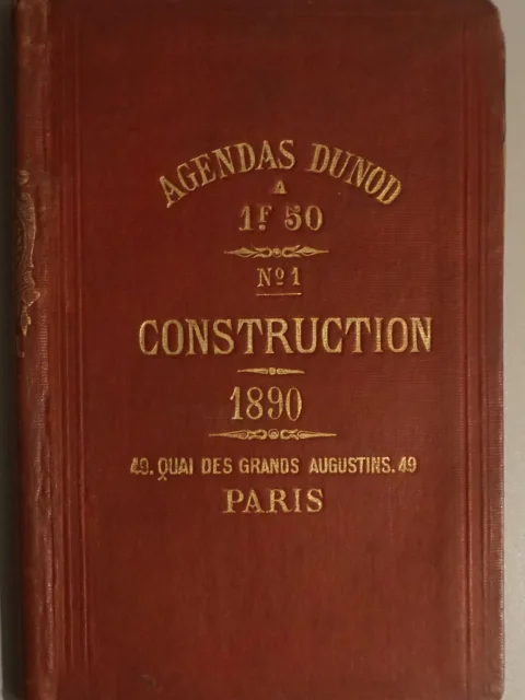 Agendas Dunod N° 1 Construction à l'usage des ingénieurs, architectes, agents voyers, conducteurs et entrepreneurs de travaux publics