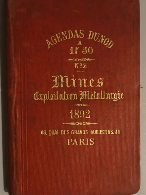 Agendas Dunod N° 2 Mines exploitation, métallurgie - à l'usage des ingénieurs, gardes-mines, maîtres mineurs, maîtres de forges, directeurs et contre-maîtres d'usines métallurgiques