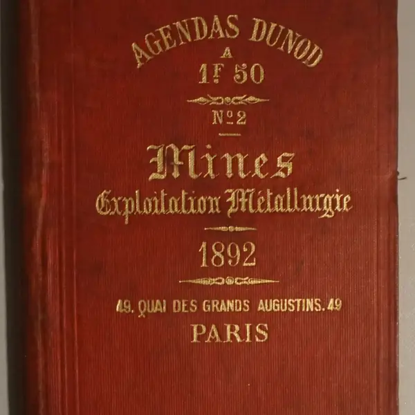 Agendas Dunod N° 2 Mines exploitation, métallurgie - à l'usage des ingénieurs, gardes-mines, maîtres mineurs, maîtres de forges, directeurs et contre-maîtres d'usines métallurgiques