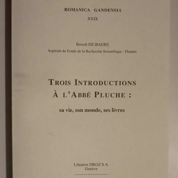 Trois Introductions à l'Abbé Pluche: sa vie, son monde, ses livres