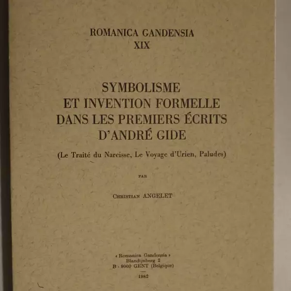 Symbolisme et invention formelle dans les premiers écrits d'André Gide (Le Traité du Narcisse, Le Voyage d'Urien, Paludes)