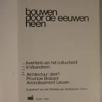 Bouwen door de eeuwen heen. Inventaris van het cultuurbezit in België. Architectuur. Deel 1. Arrondissement Leuven