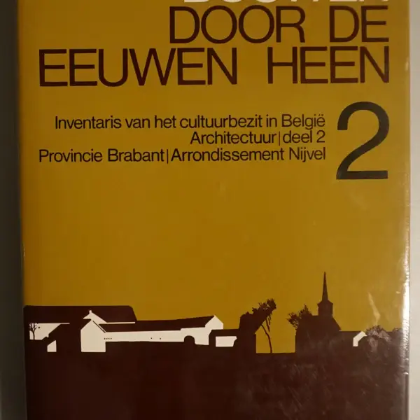 Bouwen door de eeuwen heen. Inventaris van het cultuurbezit in België. Architectuur. Deel 2. Arrondissement Nijvel