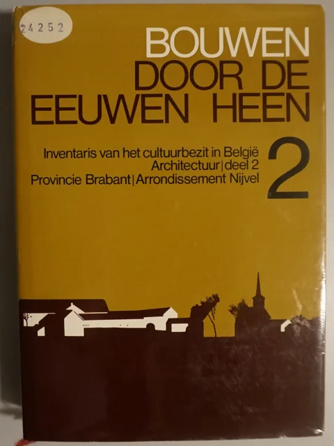 Bouwen door de eeuwen heen. Inventaris van het cultuurbezit in België. Architectuur. Deel 2. Arrondissement Nijvel