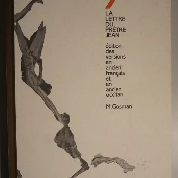 La Lettre du Prêtre Jean. Les versions en ancien français et en ancien occitan. Textes et commentaires