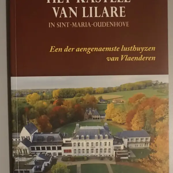 Het kasteel van Lilare in Sint-Maria-Oudenhove. Een der aengenaemste lusthuyzen van Vlaenderen