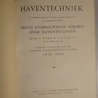 Haventechniek. Voordrachten gehouden tijdens en studies ingezonden ter gelegenheid van het Eerste Internationaal Congres over Haventechniek