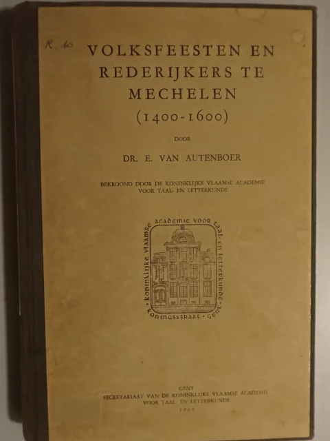 Volksfeesten en rederijkers te Mechelen (1400-1600)