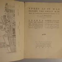 Ypres as it was before the Great War - Yperen voor den oorlog - Ypres avant la grande guerre