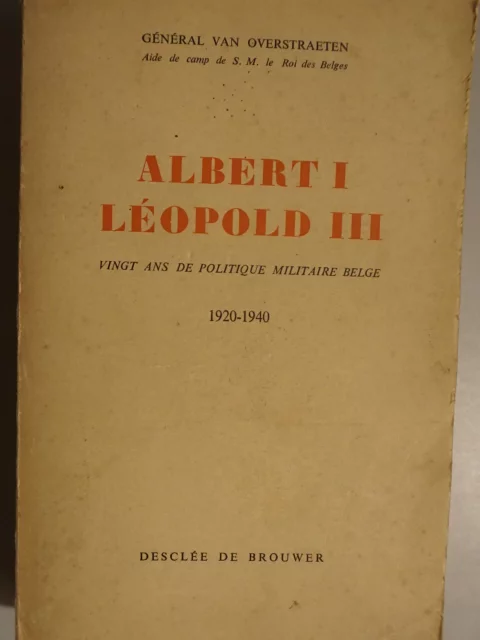 Albert I - Léopold III. Vingt ans de politique militaire belge 1920-1940