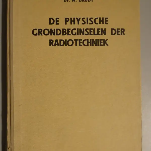 De physische grondbeginselen der radiotechniek