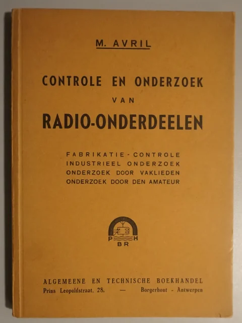 Controle en onderzoek van radio-onderdeelen. Fabrikatie-controle, industrieel onderzoek, onderzoek door vaklieden, onderzoek door amateurs