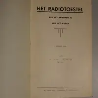 Het radiotoestel. Hoe het gebouwd is. Hoe het werkt.