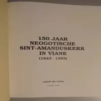 150 jaar neogotische Sint-Amanduskerk in Viane (1843-1993)