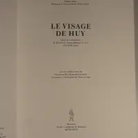 Le visage de Huy. Choix et commentaire de documents iconographiques anciens XIVe-XIXe siècle