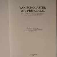 Van scholaster tot principaal. Het Sint-Catharinacollege van Geraardsbergen en zijn voorgeschiedenis (1437-1989)