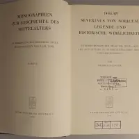 Severinus von Noricum. Legende und historische Wirklichkeit. Untersuchungen zur Phase des Übergangs von spätantiken zu mitteralterlichen Denk- und Lebensformen