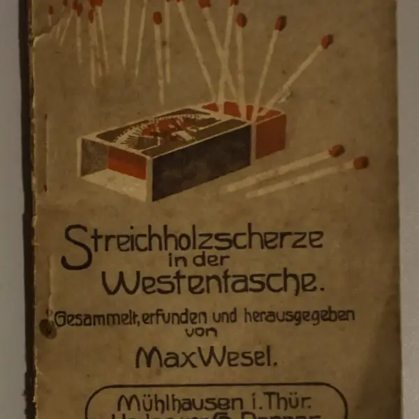 Streichholzscherze in der Westentasche. Zur Erheiterung und Denkübung gesammelt, erfunden und herausgegeben