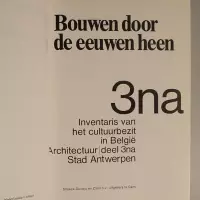 Bouwen door de eeuwen heen. Inventaris van het cultuurbezit in België. Architectuur. Deel 3na & 3nb. Stad Antwerpen