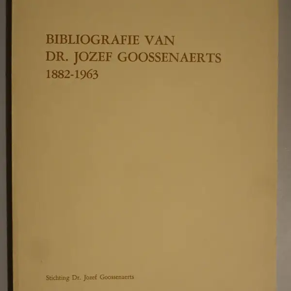 Bibliografie van dr. Jozef Goossenaerts 1882-1963