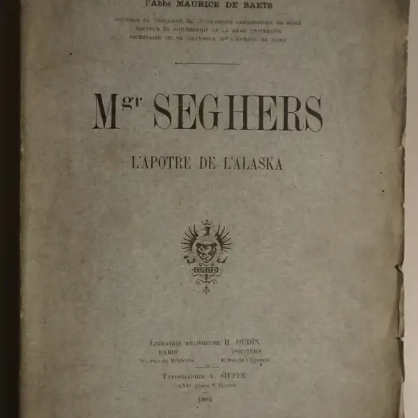 Mgr Seghers. L'apôtre de l'Alaska