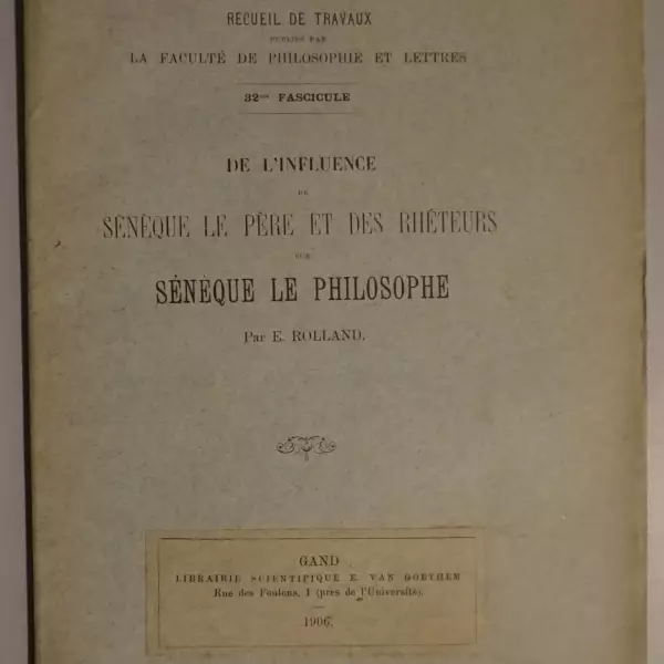 De l'influence de Sénèque le père et des rhéteurs sur Sénèque le philosophe