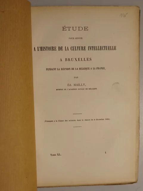 Étude pour servir à l'histoire de la culture intellectuelle à Bruxelles pendant la réunion de la Belgique à la France