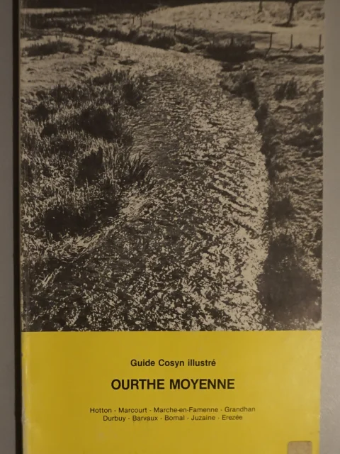 Ourthe Moyenne. Hotton, Marcourt, Marche-en-Fammene, Grandhan, Durbuy, Barvaux, Bomal, Juzaine, Erezée