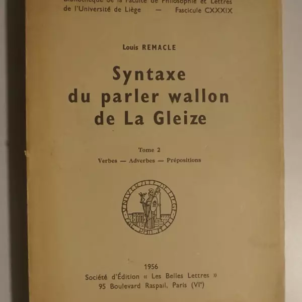 Syntaxe du parler wallon de La Gleize. Tome 2 Verbes - Adverbes - Prépositions