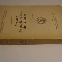 Syntaxe du parler wallon de La Gleize. Tome 2 Verbes - Adverbes - Prépositions