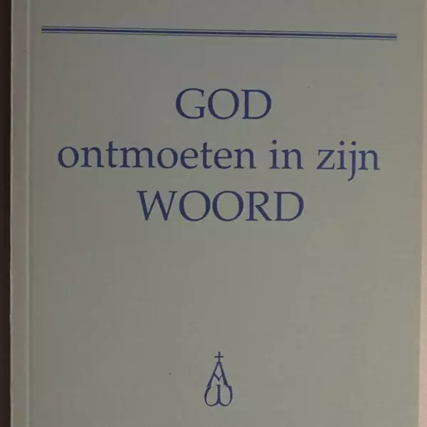 God ontmoeten in zijn woord