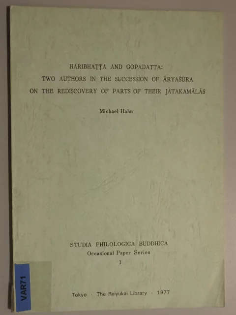 Haribhatta and Gopadatta: two authors in de succession of Aryasura on the rediscovery of parts of their Jatakamalas