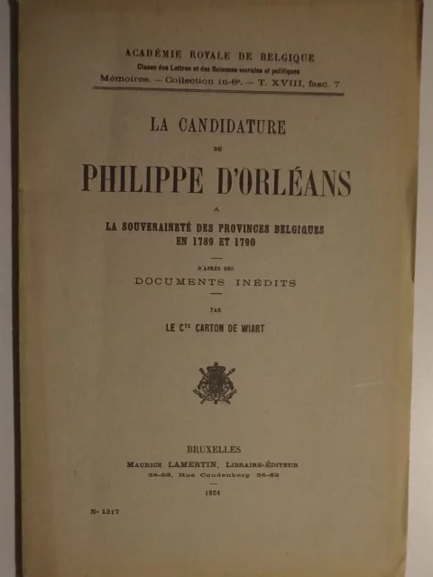 La candidature de Philippe d'Orléans à la souveraineté de provinces belgiques en 1789 et 1790 d'après des documents inédits