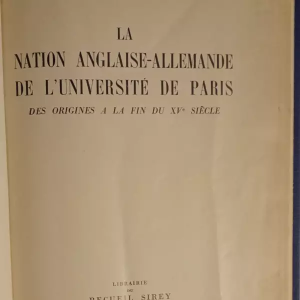 La nation anglaise-allemande de l'université de Paris des origines à la fin du XVe siècle